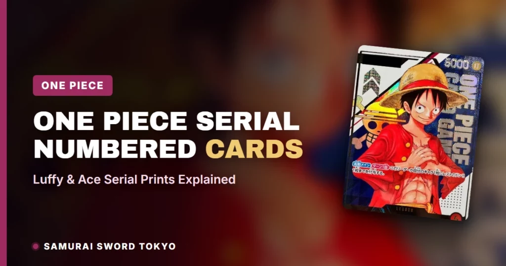 One Piece Serial Numbered Cards Guide: Luffy & Ace Serial Prints Explained
