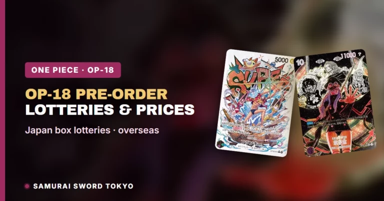 OP-18 Pre-Order Guide: Japan Box Lotteries, Prices & Overseas Buyers