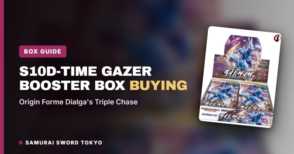 S10D-Time Gazer Booster Box Buying Guide: Origin Forme Dialga’s Triple Chase